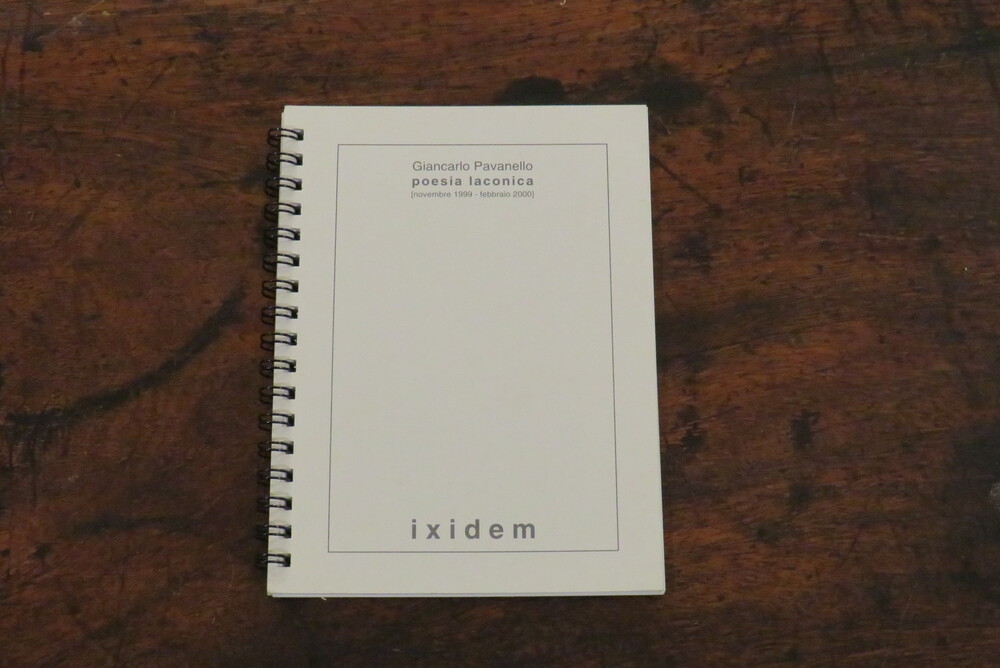 GIANCARLO PAVANELLO. Poesia laconica. [novembre 1999-febbraio 2000].