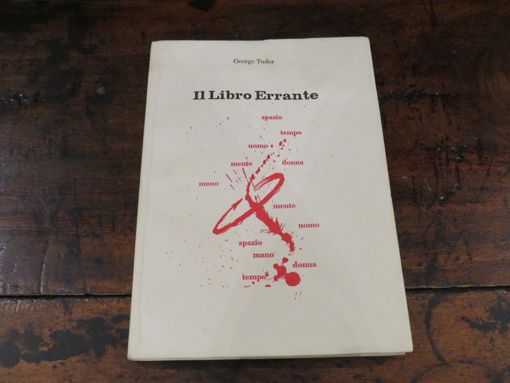 (George TUDOR ma Ugo CARREGA e Vincenzo FERRARI). Il Libro Errante.