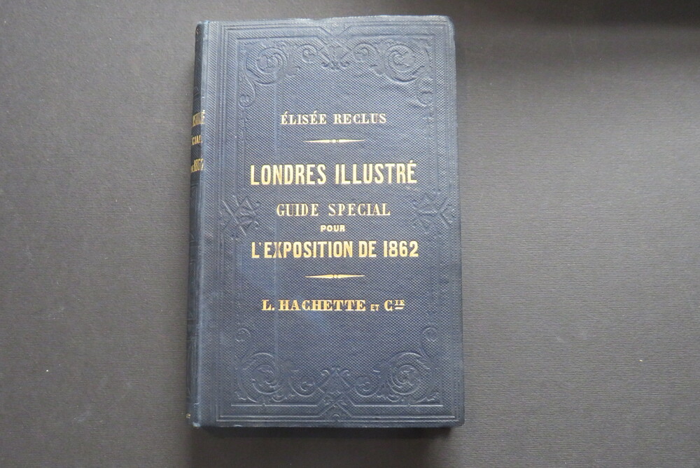 ÉLISÉE RECLUS. Londres Illustré Guide Special pour l’Exposition de 1862.