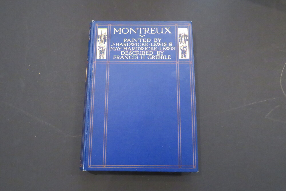 FRANCIS GRIBBLE. Montreux, Painted by J. Hardwicke Lewis & May Hardwicke Lewis; Described by Francis Gribble.