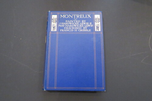 FRANCIS GRIBBLE. Montreux, Painted by J. Hardwicke Lewis & May Hardwicke Lewis; Described by Francis Gribble.