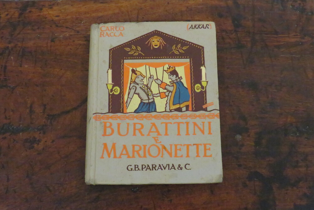 CARLO RACCA (AKKAR). Burattini e Marionette. Il loro teatro ed i loro fantocci. Con 75 illustrazioni del pittore Biscaretti.