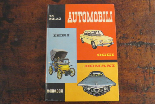 ENZO ANGELUCCI. Automobili ieri oggi domani.