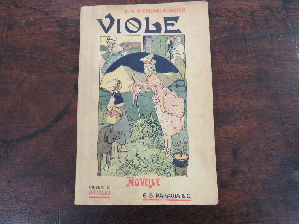 E. G. GIORDANI, ATTILIO MUSSINO. Viole. Novelle.