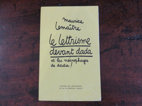 Lettrismo MAURICE LEMAITRE. Le lettrisme davant dada et les nécrophages de dada!