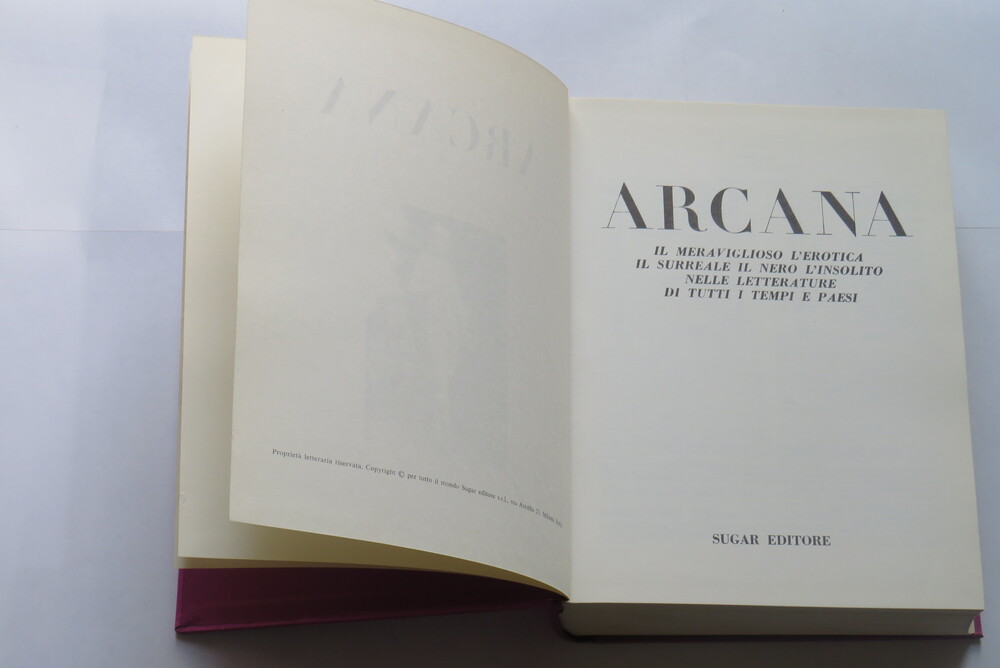 PAOLO MALTESE (A CURA DI). ARCANA. 2 voll. Il Meraviglioso, L’Erotica, Il Surreale, Il Nero, L’Insolito nelle Letterature di tutti i tempi e paesi - Il Meraviglioso, L’Erotica, Il Surreale, Il Nero, L’Insolito nelle Arti Figurative e Plastiche e nei