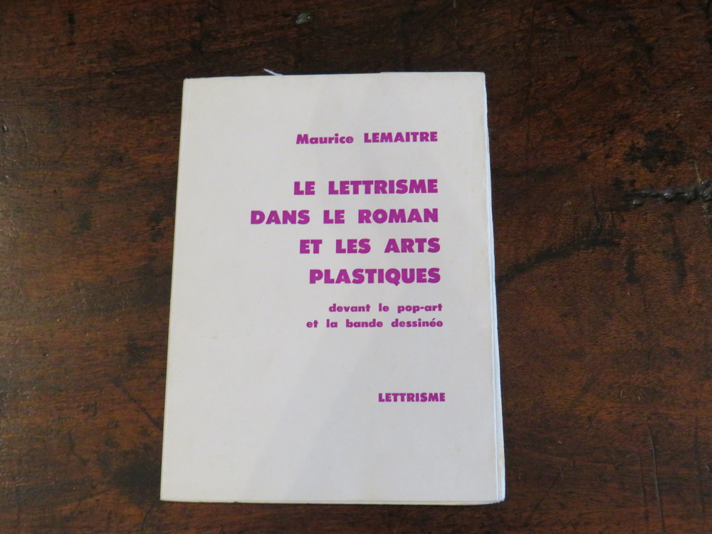 MAURICE LEMAITRE. Le lettrisme dans le roman et les arts plastiques devant le pop-art et la bande dessinée.