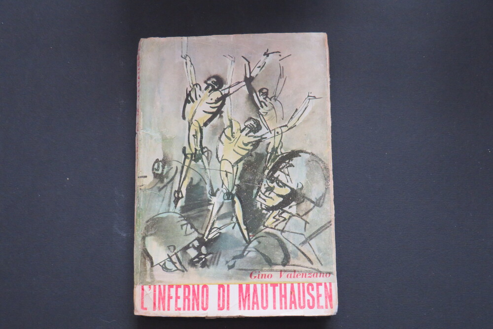 GINO VALENZANO. L’inferno di Mauthausen (Come morirono 5000 italiani deportati).