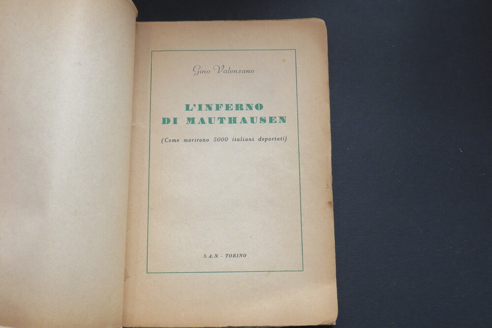 GINO VALENZANO. L’inferno di Mauthausen (Come morirono 5000 italiani deportati).