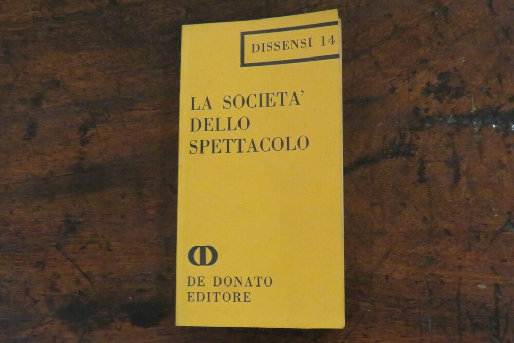 GUY DEBORD. La società dello spettacolo.