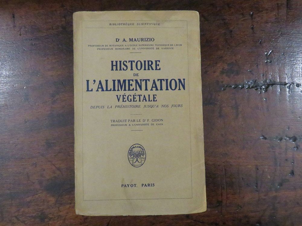 A. MAURIZIO. Histoire de l’alimentation végétale depuis la préhistoire jusqu’a nos jours