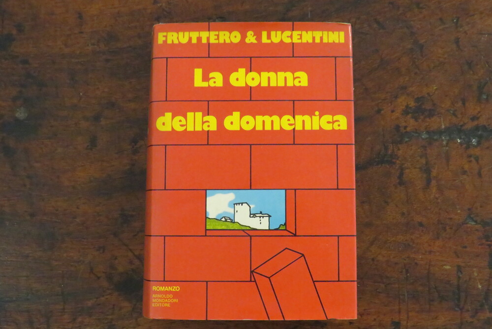 CARLO FRUTTERO, FRANCO LUCENTINI. La donna della domenica.